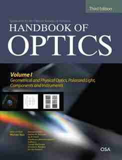 Handbook of Optics, Third Edition Volume I: Geometrical and Physical Optics, Polarized Light, Components and Instruments(set) by Eric Van Stryland