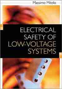Electrical Safety of Low-Voltage Systems by Massimo Mitolo