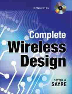 Complete Wireless Design, Second Edition by Cotter W. Sayre