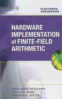 Hardware Implementation of Finite-Field Arithmetic by Jean-Pierre Deschamps
