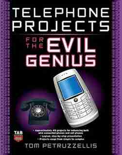 Telephone Projects for the Evil Genius by Thomas Petruzzellis