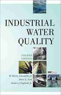 Industrial Water Quality by W. Wesley Eckenfelder