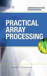 PRACTICAL ARRAY PROCESSING by Mark C. Sullivan