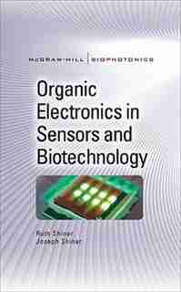 Organic Electronics in Sensors and Biotechnology by Ruth Shinar