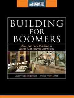 Building for Boomers (McGraw-Hill Construction Series): Guide to Design and Construction by Judy Schriener