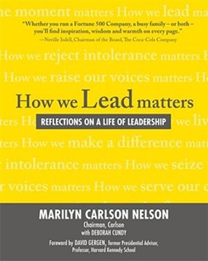 How We Lead Matters: Reflections on a Life of Leadership by Marilyn Carlson Nelson