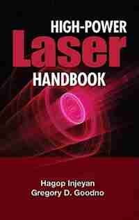 High Power Laser Handbook by Hagop Injeyan