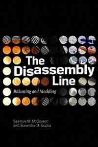 The Disassembly Line: Balancing and Modeling by Seamus M. McGovern