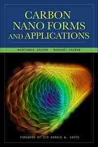 Carbon Nano Forms and Applications by Madhuri Sharon