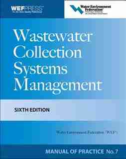 Wastewater Collection Systems Management MOP 7, Sixth Edition by Water Environment Federation