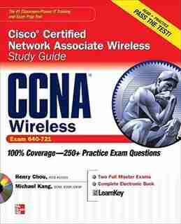 CCNA Cisco Certified Network Associate Wireless Study Guide (Exam 640-721) by Henry Chou