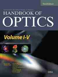 Handbook of Optics Third Edition, 5 Volume Set by Optical Society of America