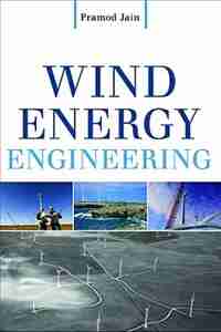 Wind Energy Engineering by Pramod Jain