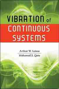Vibration of Continuous Systems by Arthur W. Leissa