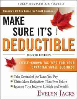 Make Sure It's Deductible, Fourth Edition by Evelyn Jacks