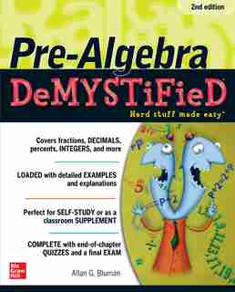 Pre-Algebra DeMYSTiFieD, Second Edition by Allan G. Bluman