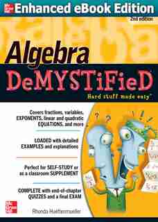 Algebra DeMYSTiFieD, Second Edition by Rhonda Huettenmueller