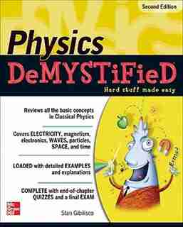 Physics DeMYSTiFieD, Second Edition by Stan Gibilisco