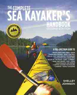 The Complete Sea Kayakers Handbook, Second Edition by Shelley Johnson