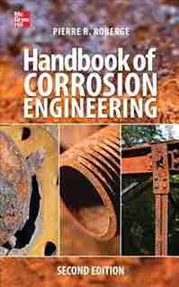 Handbook of Corrosion Engineering 2/E by Pierre R. Roberge