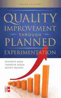 Quality Improvement Through Planned Experimentation 3/E by Ronald Moen