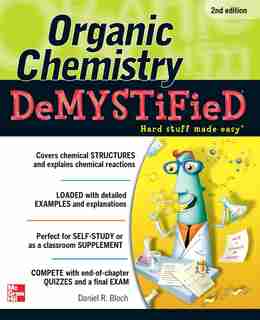 Organic Chemistry Demystified 2/E by Daniel Bloch