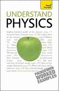 Understand Physics: A Teach Yourself Guide: A Teach Yourself Guide by Jim Breithaupt