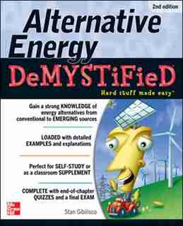 Alternative Energy DeMYSTiFieD, 2nd Edition by Stan Gibilisco
