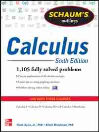 Schaum's Outline of Calculus, 6th Edition: 1,105 Solved Problems + 30 Videos by Frank Ayres