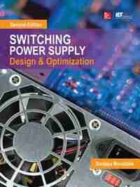 Switching Power Supply Design and Optimization, Second Edition by Sanjaya Maniktala