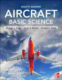 Aircraft Basic Science, Eighth Edition by Michael J. Kroes