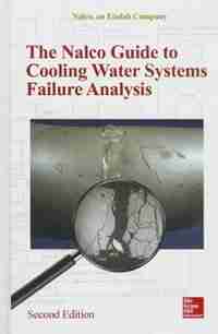 The Nalco Water Guide to Cooling Water Systems Failure Analysis, Second Edition by an Ecolab Company NALCO Water