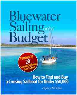 Bluewater Sailing on a Budget by James Elfers