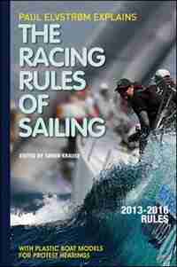 Paul Elvstrom Explains Racing Rules of Sailing, 2013-2016 Edition by Soren Krause