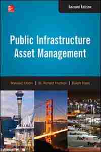 Public Infrastructure Asset Management, Second Edition by Waheed Uddin