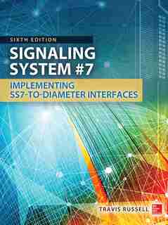 Signaling System #7, Sixth Edition by Travis Russell