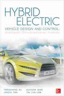 Hybrid Electric Vehicle Design and Control: Intelligent Omnidirectional Hybrids by Tin Lun Lam