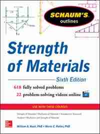 Schaum's Outline of Strength of Materials, 6th Edition by William Nash