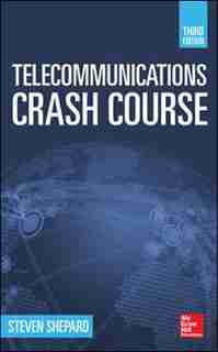 Telecommunications Crash Course, Third Edition by Steven Shepard