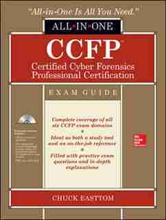 CCFP Certified Cyber Forensics Professional All-in-One Exam Guide by Chuck Easttom