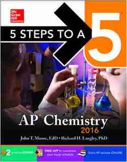 5 Steps to a 5 AP Chemistry 2016 by John Moore