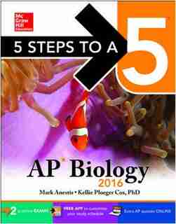 5 Steps to a 5 AP Biology 2016 by Mark Anestis