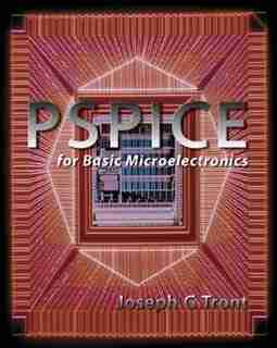 PSPICE FOR BASIC MICROELECTRONICS with CD by Joseph G. Tront