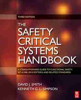 Safety Critical Systems Handbook: A Straight Forward Guide To Functional Safety, Iec 61508 (2010 Edition) And Related Standards, Incl by David J. Smith