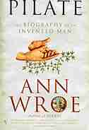 Pilate: The Biography Of An Invented Man by Ann Wroe