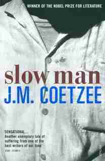 Slow Man by J.m. Coetzee