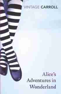Alice's Adventures In Wonderland And Through The Looking Glass by Lewis Carroll