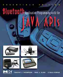 Bluetooth Application Programming with the Java APIs Essentials Edition by Timothy J. Thompson