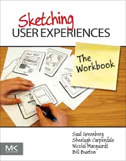 Sketching User Experiences: the Workbook by Saul Greenberg