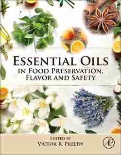 Essential Oils In Food Preservation, Flavor And Safety by Victor R. Preedy